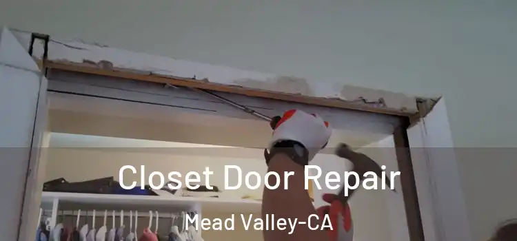  Closet Door Repair Mead Valley-CA