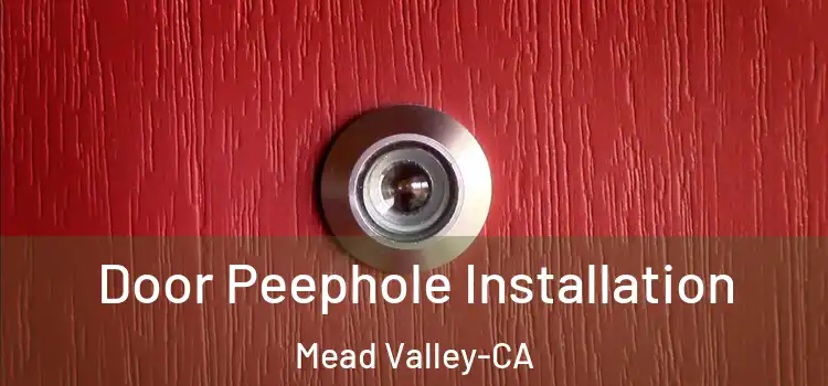  Door Peephole Installation Mead Valley-CA