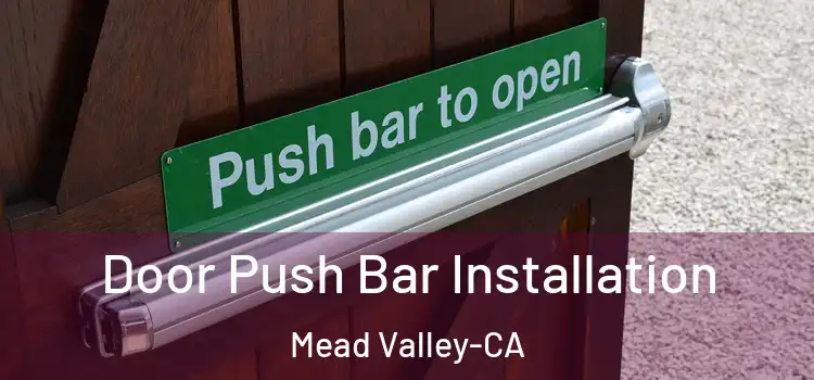  Door Push Bar Installation Mead Valley-CA