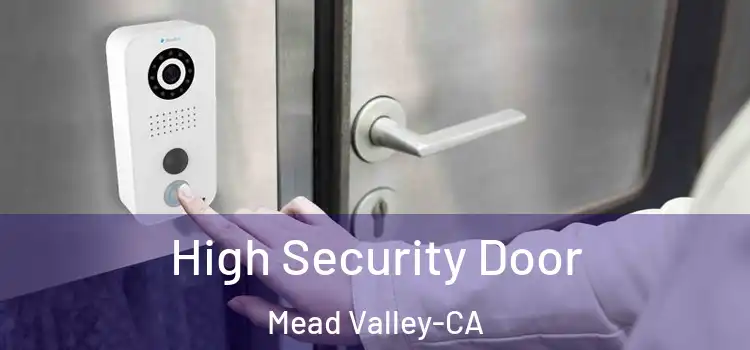 High Security Door Mead Valley-CA