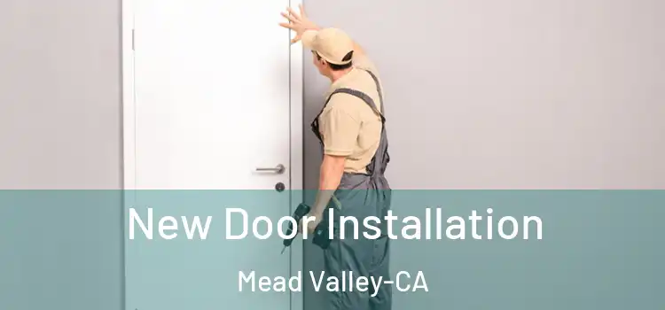  New Door Installation Mead Valley-CA