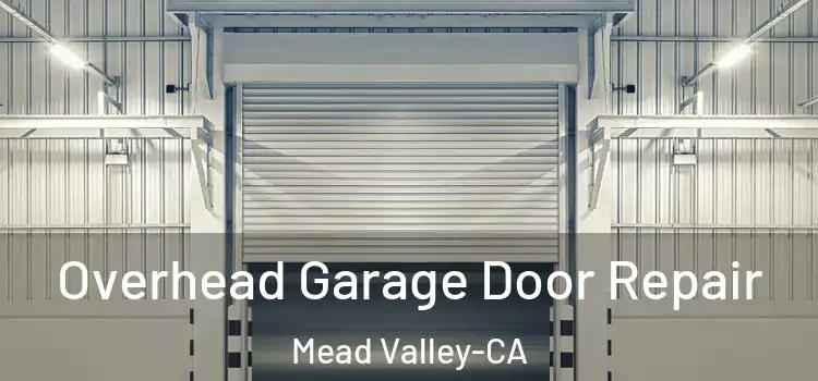  Overhead Garage Door Repair Mead Valley-CA