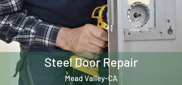  Steel Door Repair Mead Valley-CA